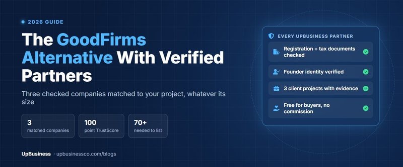 GoodFirms Alternative: Find Verified Agencies Matched to Your Project on UpBusiness (2026)